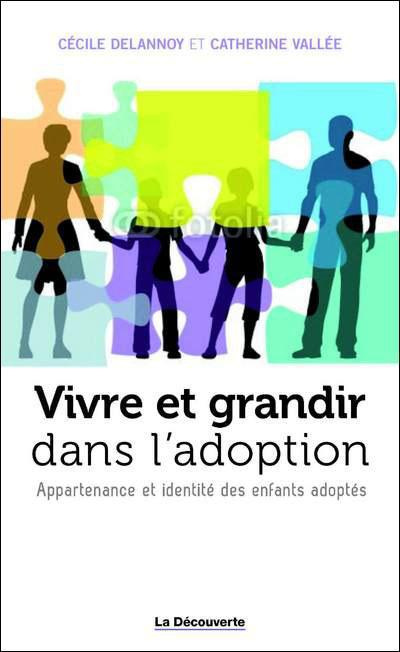 Vivre et grandir dans l'adoption. Entre appartenances et quête d'identité