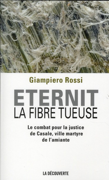 Eternit, la fibre tueuse. Le combat pour la justice de Casale, ville martyre de l'amiante