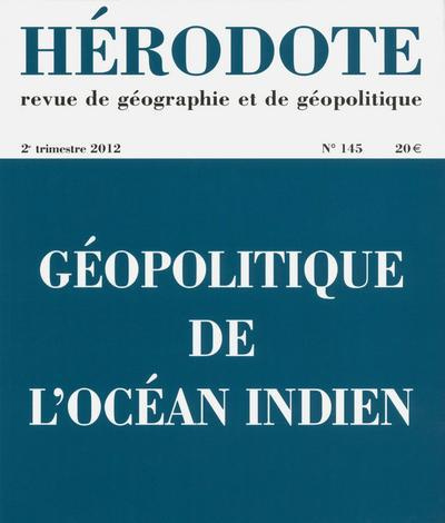 Hérodote N° 145, 2e trimestre 2012 : Géopolitique de l'océan Indien