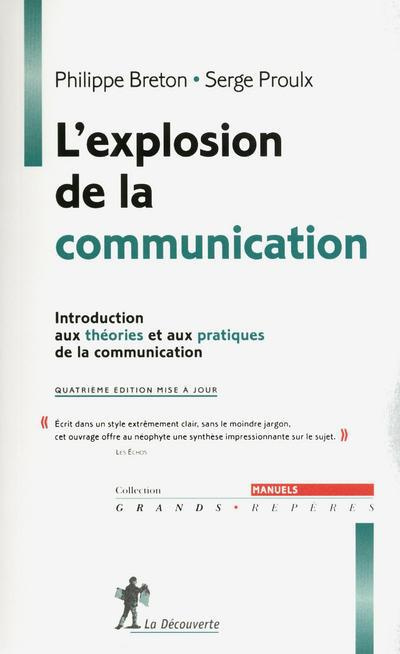 L'explosion de la communication. Introduction aux théories et aux pratiques de la communication, 4e