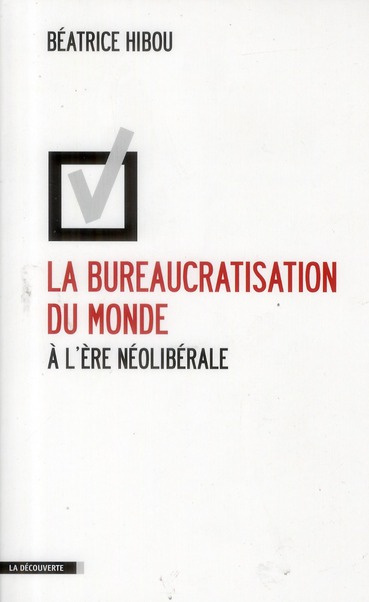 La bureaucratisation du monde à l'ère néolibérale