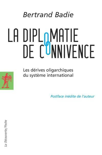 La diplomatie de connivence. Les dérives oligarchiques du système international