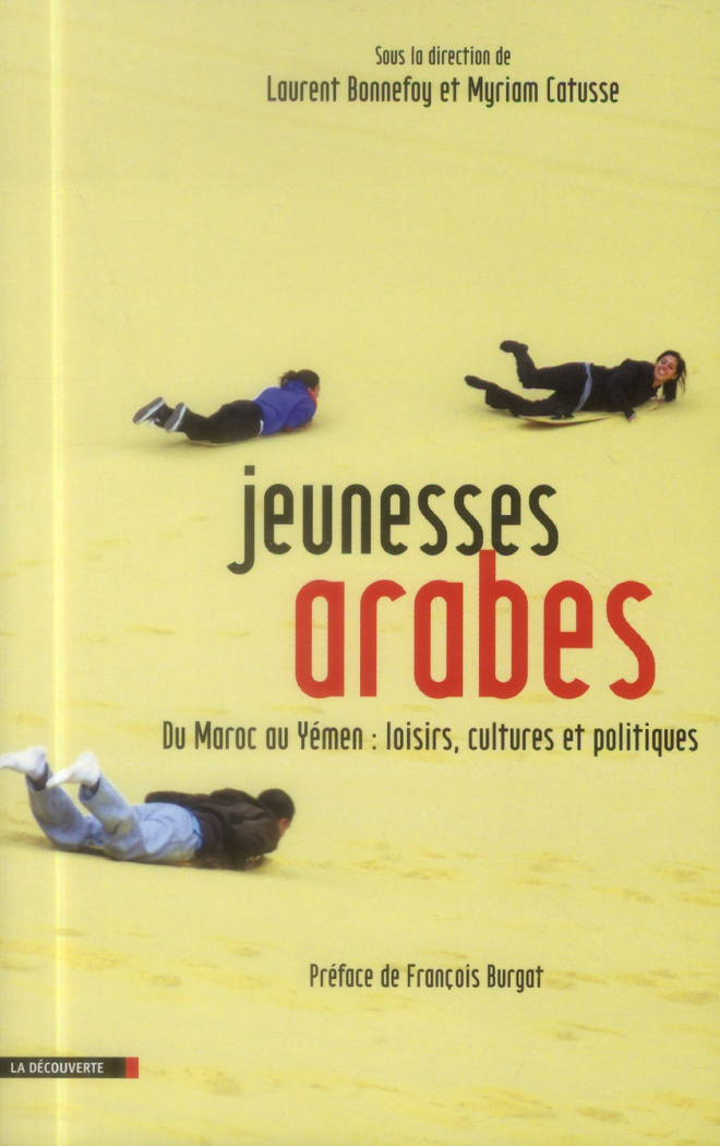 Jeunesses arabes. Du Maroc au Yémen : loisirs, cultures et politiques
