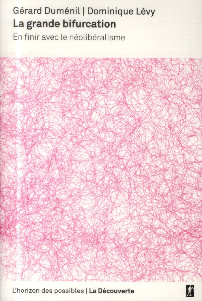 La grande bifurcation. En finir avec le néolibéralisme
