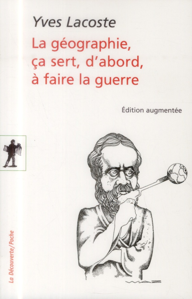 La géographie, ça sert, d'abord, à faire la guerre