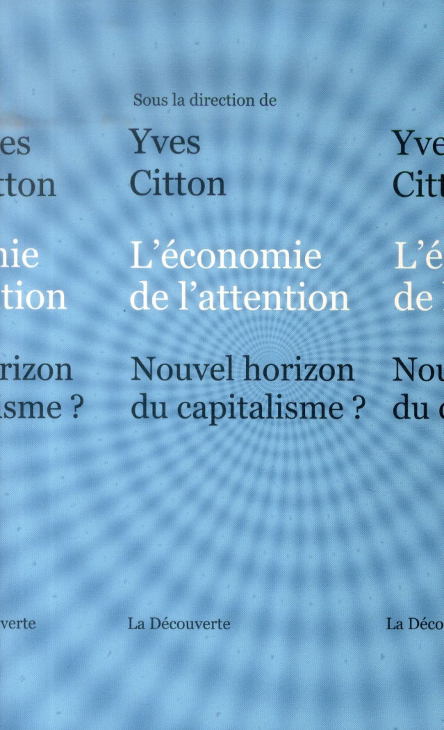 L'économie de l'attention. Nouvel horizon du capitalisme ?