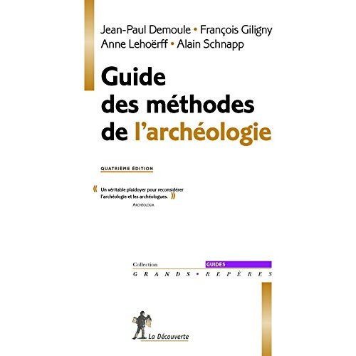 Guide des méthodes de l'archéologie. 4e édition