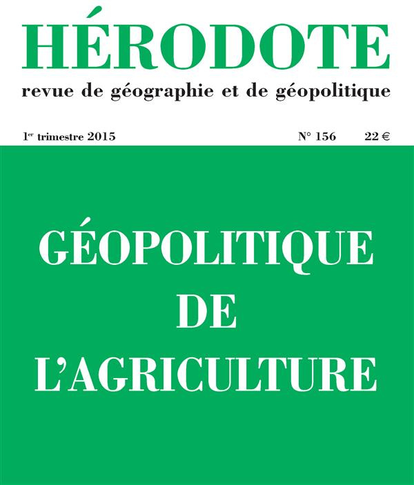 Hérodote N° 156, 1er trimestre 2015 : Géopolitique de l'agriculture