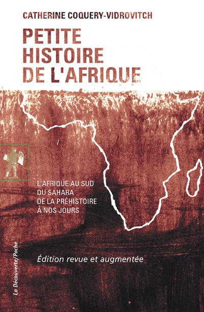Petite histoire de l'Afrique. L'Afrique du sud du Sahara de la Préhistoire à nos jours, Edition revu