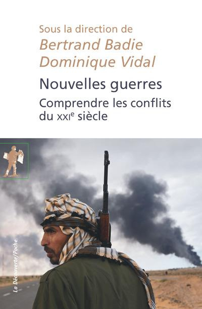 Nouvelles guerres. Comprendre les conflits du XXIe siècle