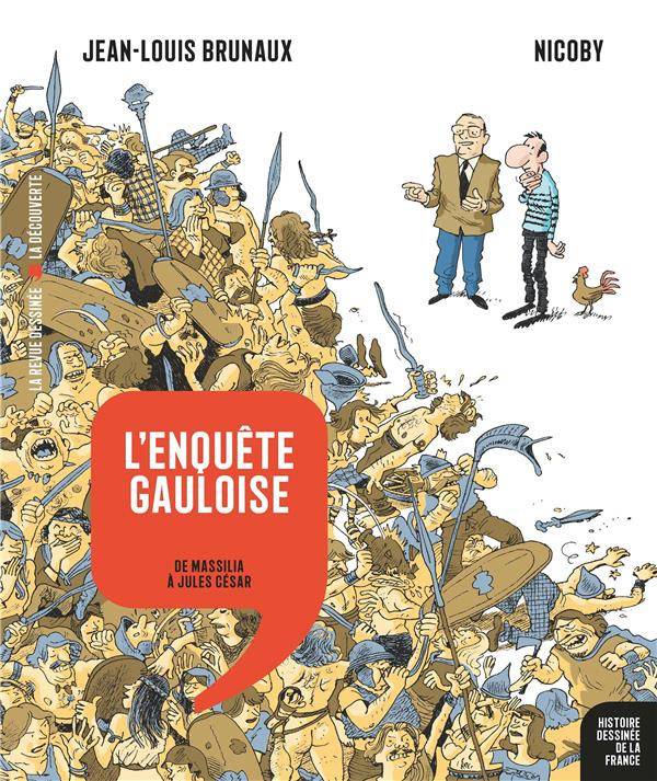 Histoire dessinée de la France Tome 2 : L'enquête gauloise. De Massilia à Jules César