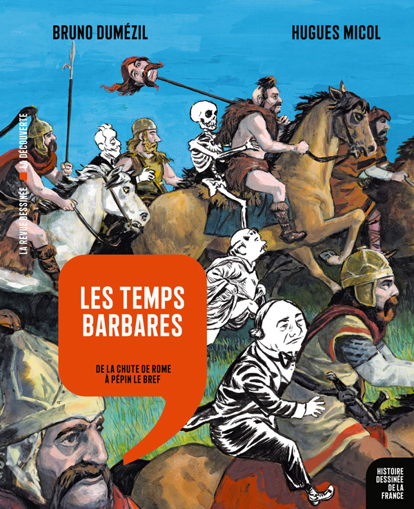 Histoire dessinée de la France Tome 4 : Les temps barbares. De la chute de Rome à Pépin le Bref
