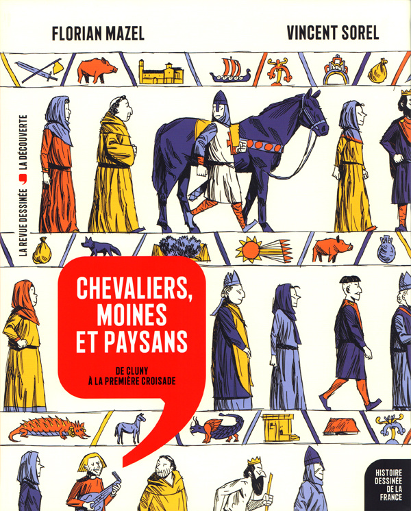 Histoire dessinée de la France Tome 6 Chevaliers, moines et paysans. De Cluny à la première croisade