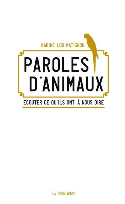 Paroles d'animaux. Ecouter ce qu'ils ont à nous dire