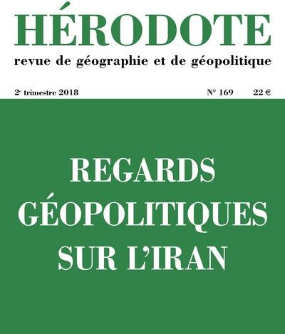 Hérodote N° 169, 2e trimestre 2018 : Regards géopolitiques sur l'Iran