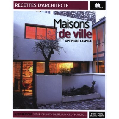 Maisons de ville. Optimiser l'espace