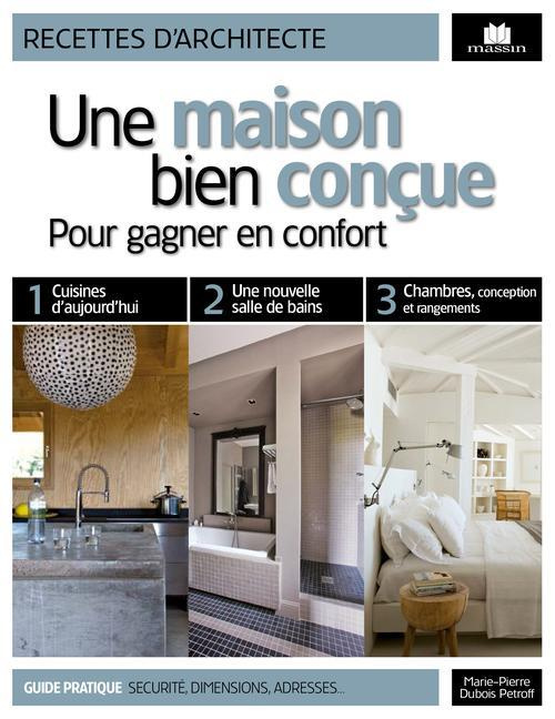 Une maison bien conçue. Pour gagner en confort