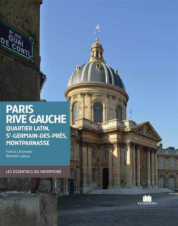 Paris rive gauche. Quartier latin, St-Germain-des-Prés, Montparnasse