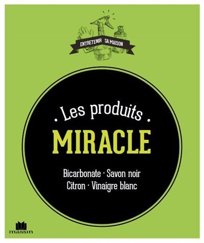Les produits miracle