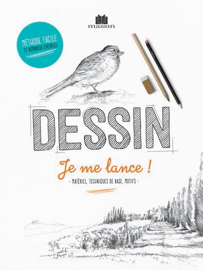 Dessin, je me lance ! Matériel, techniques de base, motifs