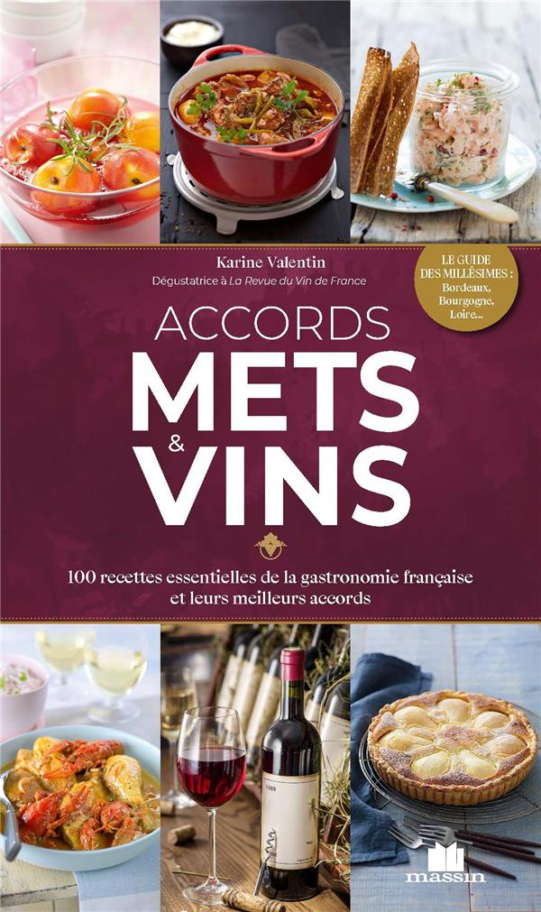 Accords mets & vins. 100 recettes essentielles de la gastronomie française et leurs meilleurs accord