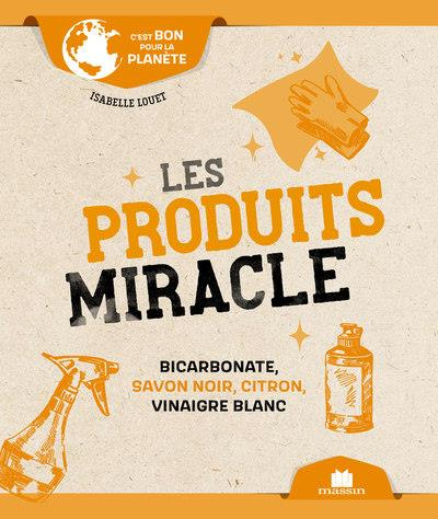 Les produits miracle. Bicarbonate, savon noir, citron, vinaigre blanc