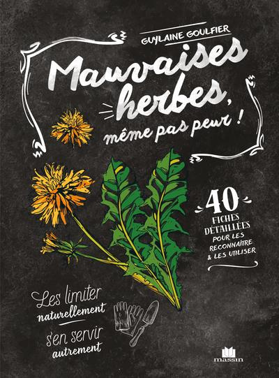 Mauvaises herbes, même pas peur