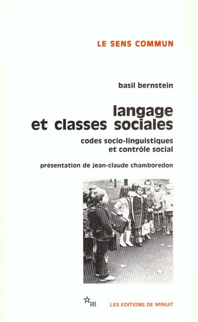 LANGAGE ET CLASSES SOCIALES. Codes socio-linguistiques et contrôle social