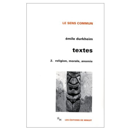 Textes. Volume 2, Religion, morale, anomie