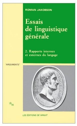 Essais linguistiques. Tome 2, Rapports internes et externes du langage