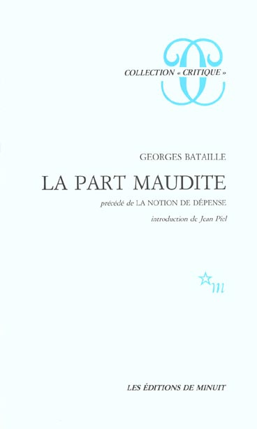 La part maudite. Précédé de La notion de dépense
