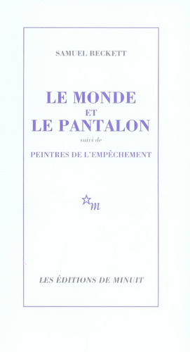 Le monde et le pantalon. Suivi de Peintres de l'empêchement