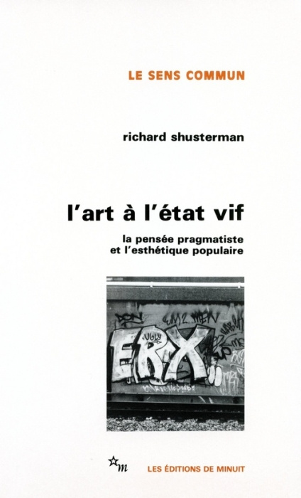 L'art à l'état vif. La pensée pragmatiste et l'esthétique populaire