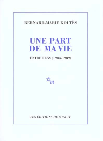Une part de ma vie. Entretiens (1983-1989)
