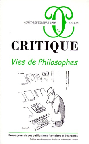 Critique N° 627-628, Août-septembre 1999 : VIES DES PHILOSOPHES