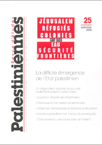Revue d'études palestiniennes n° 25 Automne 2000 : La difficile émergence de l'Etat palestinien