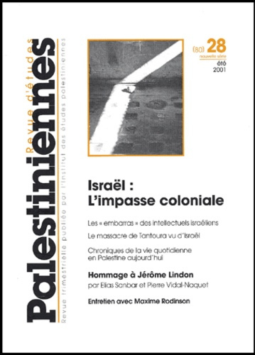 Revue d'études palestiniennes N° 28 Eté 2001 : Israël : L'impasse coloniale