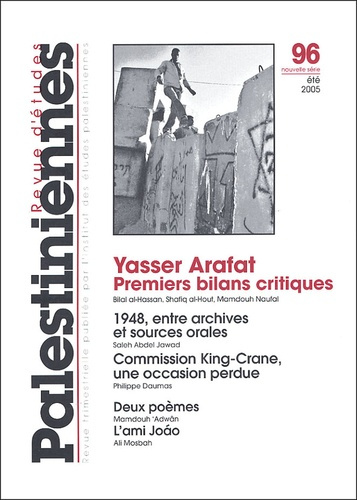 Revue d'études palestiniennes N° 96, Ete 2005 : Yasser Arafat : premiers bilans critiques