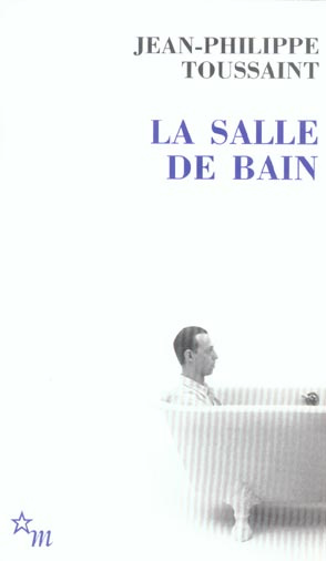 La Salle de bain. Suivi de Le jour où j'ai rencontré Jérôme Lindon