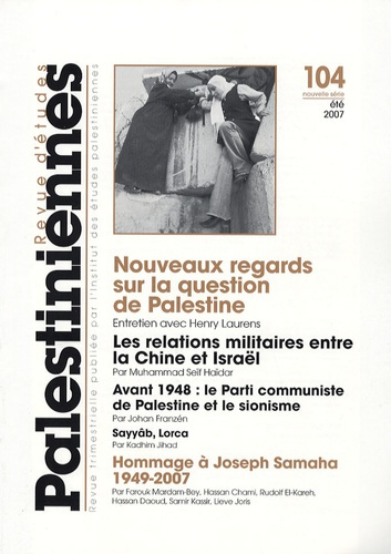 Revue d'études palestiniennes N° 104, été 2007 : Nouveaux regards sur la question de Palestine