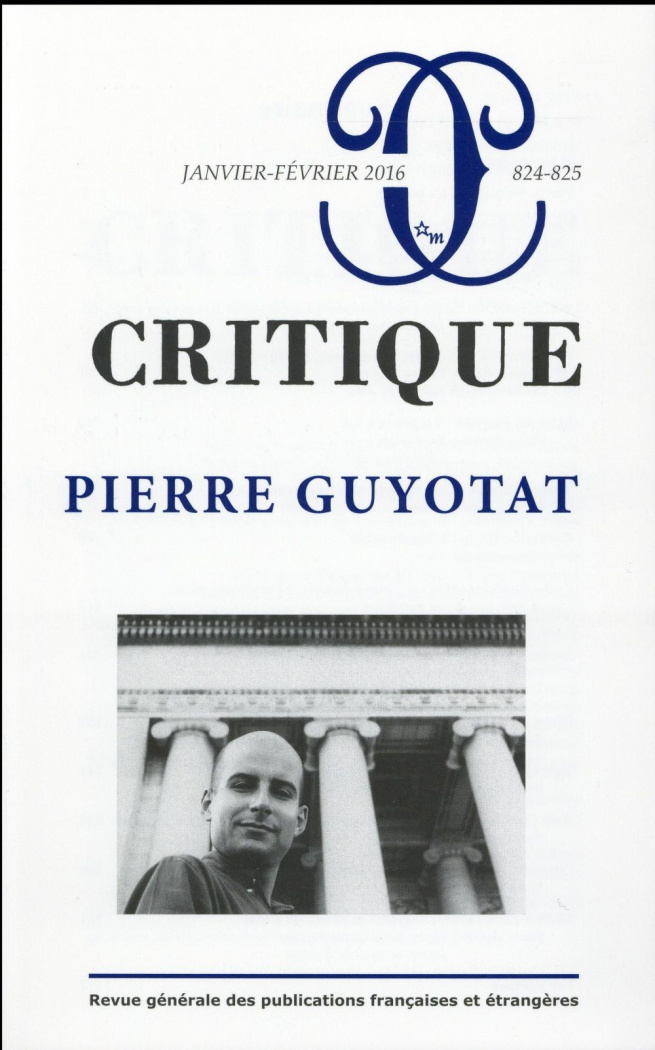 Critique N° 824-825, janvier-février 2016 : Pierre Guyotat