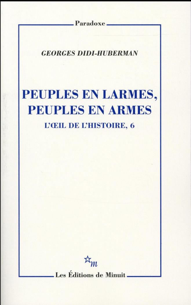 PEUPLES EN LARMES PEUPLES EN ARMES. L'OEIL DE L'HISTOIRE T6