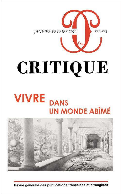 Critique N° 860-861, janvier-février 2019 : Vivre dans un monde abîmé