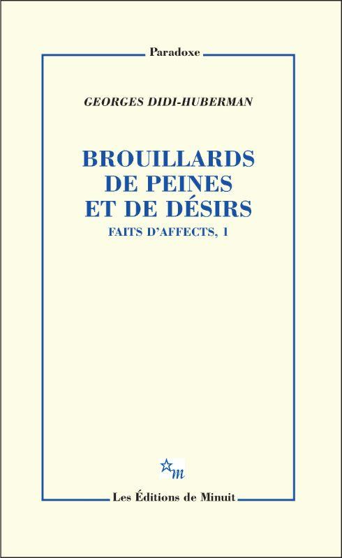 Brouillards de peines et de désirs. Fait d'affects, 1