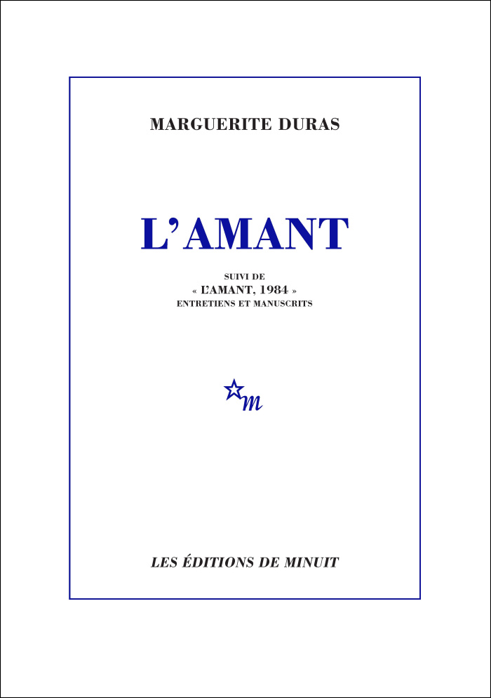 L'Amant. Suivi de "L'Amant, 1984". Entretiens et manuscrits