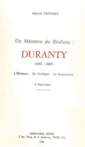 Un Méconnu du Réalisme : Duranty (1833-1880). L'Homme - Le Critique - Le Romancier