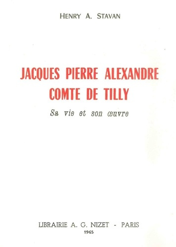 Jacques Pierre Alexandre, Comte de Tilly. Sa vie et son œuvre