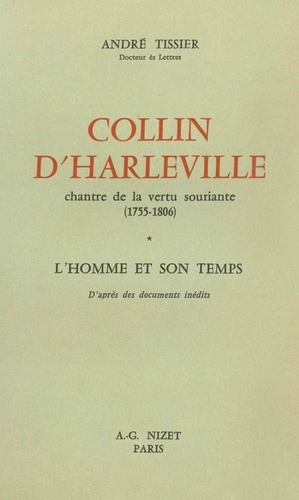 Collin d'Harleville, chantre de la vertu souriante (1755-1806). L'Homme et son temps