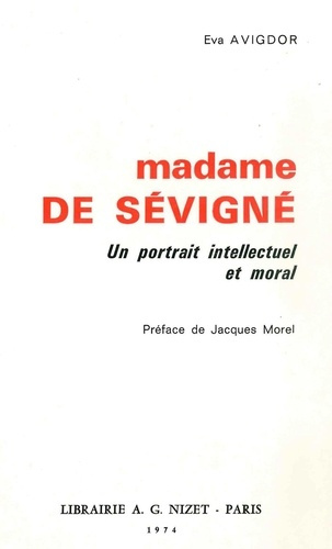 Madame de Sévigné. Un portrait intellectuel et moral
