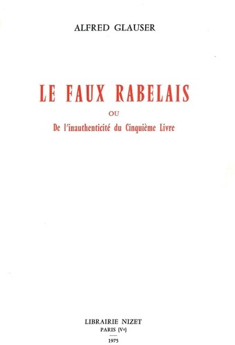Le Faux Rabelais. ou l'inauthenticité du Cinquième Livre